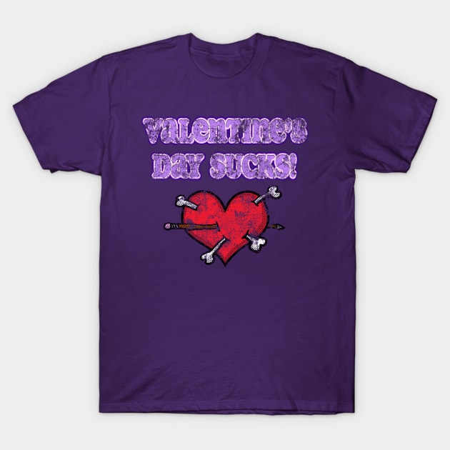 Valentine's day Sucks 2 T-Shirt by Eric03091978